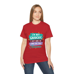 "I'm Not Grouchy I Just Have No Time For This Nonsense" T-Shirt