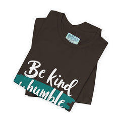 Be Kind Be Humble Be Hopeful T-Shirt — Inspirational Graphic Tee