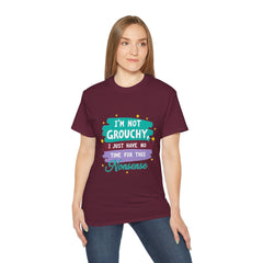 "I'm Not Grouchy I Just Have No Time For This Nonsense" T-Shirt
