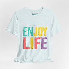 Enjoy Life T-Shirt — Colorful Positive Graphic Tee