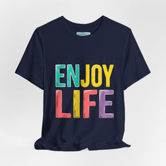 Enjoy Life T-Shirt — Colorful Positive Graphic Tee