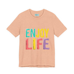 Enjoy Life T-Shirt — Colorful Positive Graphic Tee
