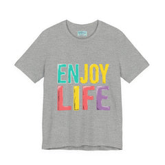 Enjoy Life T-Shirt — Colorful Positive Graphic Tee
