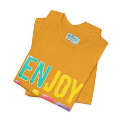 Enjoy Life T-Shirt — Colorful Positive Graphic Tee