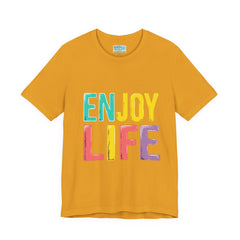 Enjoy Life T-Shirt — Colorful Positive Graphic Tee