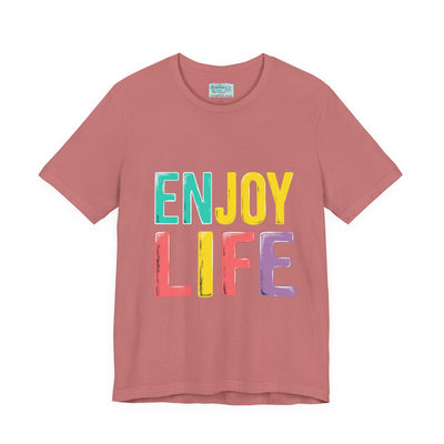Enjoy Life T-Shirt — Colorful Positive Graphic Tee