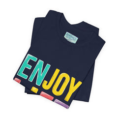 Enjoy Life T-Shirt — Colorful Positive Graphic Tee