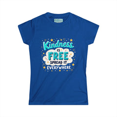 Kindness Is Free Women's Tee — Spread It Everywhere Inspirational Graphic Shirt