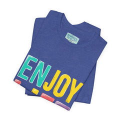 Enjoy Life T-Shirt — Colorful Positive Graphic Tee