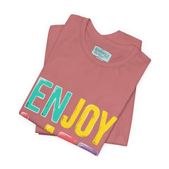 Enjoy Life T-Shirt — Colorful Positive Graphic Tee