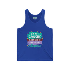 Tank Top — "I'm Not Grouchy, I Just Have No Time for This Nonsense" Funny Graphic Tank