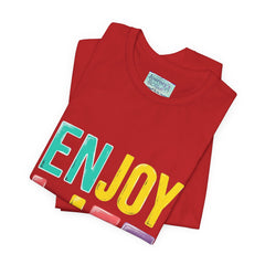 Enjoy Life T-Shirt — Colorful Positive Graphic Tee