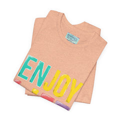 Enjoy Life T-Shirt — Colorful Positive Graphic Tee