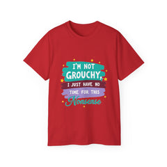 "I'm Not Grouchy I Just Have No Time For This Nonsense" T-Shirt