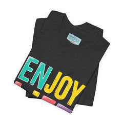 Enjoy Life T-Shirt — Colorful Positive Graphic Tee