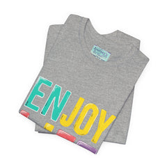 Enjoy Life T-Shirt — Colorful Positive Graphic Tee