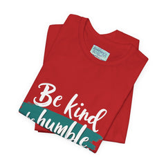 Be Kind Be Humble Be Hopeful T-Shirt — Inspirational Graphic Tee