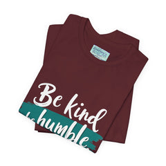 Be Kind Be Humble Be Hopeful T-Shirt — Inspirational Graphic Tee