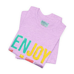 Enjoy Life T-Shirt — Colorful Positive Graphic Tee