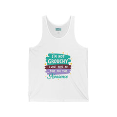 Tank Top — "I'm Not Grouchy, I Just Have No Time for This Nonsense" Funny Graphic Tank