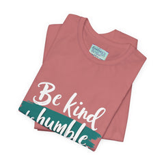 Be Kind Be Humble Be Hopeful T-Shirt — Inspirational Graphic Tee