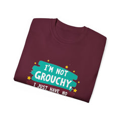 "I'm Not Grouchy I Just Have No Time For This Nonsense" T-Shirt